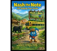 Nash the Note the Singing Tour Guide: A Musical Adventure Through Gatlinburg and Pigeon Forge