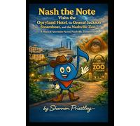 Nash the Note Visits the Opryland Hotel, the General Jackson Steamboat, and the Nashville Zoo: A Musical Adventure Across Nashville, Tennessee