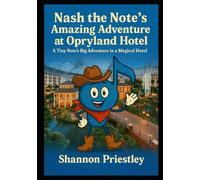 Nash the Note's Amazing Adventure at Opryland Hotel: A Tiny Note's Big Adventure in a Magical Hotel
