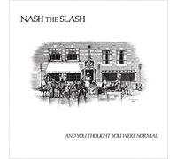 Nash The Slash - And You Thought You Were Normal (2lp) [Vinilo]