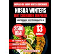 Nasha Winters Diet Cookbook Inspired: A Nutritional Blueprint for Beating Fatigue, Balancing Immunity, and Fighting Chronic Disease - With 80-Day ... O Watson’s Quick & Healthy Meals Series)
