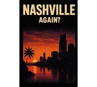 Nashville, Again? - Funny Notebook Journal for Traveling, Friends, New Job, Christmas, Birthday (6 x 9 inch)