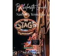Nashville Bachelorette Weekend Planner: A Disco Cowgirl Guide to Itineraries, Outfits, Bars, Restaurants & Memories
