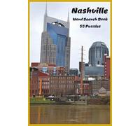 Nashville: Explore the Sounds, Stories, and Soul of Nashville Through 55 Word Search Puzzles Filled with Music, Landmarks, Neighborhoods, and Southern Flavor