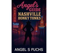 Nashville Honky Tonks: Glitter, Grit, and Good Trouble on Broadway, 2nd Avenue, and Printers Alley