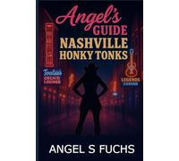Nashville Honky Tonks: Glitter, Grit, and Good Trouble on Broadway, 2nd Avenue, and Printers Alley