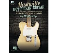 Nashville Hot Pickin' Guitar: Tips, Tricks and Techniques to Sound Just Like the Pros!