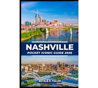 Nashville Iconic Travel Guide 2026: The Ultimate Guide to Music City's Best Attractions, Gems, Budget friendly Itinerary, Music Venues, Outdoor Activities, Restaurants, Hotels, Events, and More