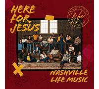 Nashville Life Music - Here for Jesus