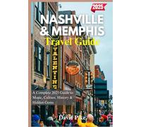 Nashville & Memphis Travel guide 2025: A Complete 2025 Guide to Music, Culture, History & Hidden Gems (Global Trails Travel Guides)