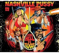 Nashville Pussy - From Hell To Texas