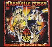 Nashville Pussy - From Hell To Texas -Tour Edition