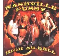 Nashville Pussy - High As Hell By Nashville Pussy (2008-03-17)