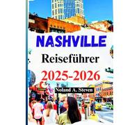 Nashville Reiseführer 2025-2026: Unverzichtbare Sehenswürdigkeiten, Outdoor-Aktivitäten, Budget-Tipps, Music City Song Venue