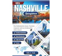 NASHVILLE REISEFÜHRER 2025 - 2026: Was Einheimische wissen, Touristen verpassen und was Erstbesucher sehen müssen