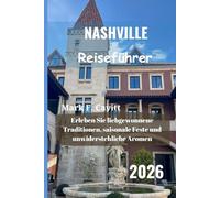 NASHVILLE Reiseführer 2026: Erleben Sie liebgewonnene Traditionen, saisonale Feste und unwiderstehliche Aromen