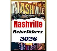 Nashville Reiseführer 2026: Klare itinerary Ideen, Musikorte, lokales Essen, Tagesausflüge, Karten, Spaziergänge, und Tipps