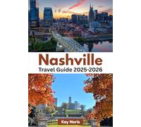 Nashville Travel Guide 2025-2026: Where the Music Never Stops & Adventure Begins