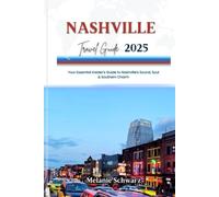 NASHVILLE TRAVEL GUIDE 2025: Your Essential Insider's Guide to Nashville's Sound, Soul & Southern Charm