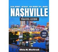 Nashville Travel Guide 2026-2027: From Honky-Tonks to Dolly’s Doorstep: Music City’s Golden Era