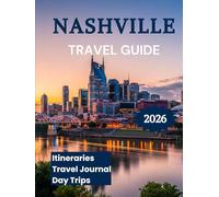Nashville Travel Guide 2026: Everything You Need to Experience Like a Local