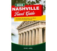 NASHVILLE TRAVEL GUIDE 2026: Tennessee Top Attractions, Live Music, Food Scene & Vacation Planner