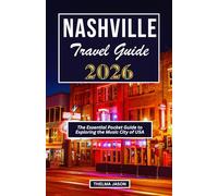 NASHVILLE TRAVEL GUIDE 2026: The Essential Pocket Guidebook to Exploring the Music City of USA