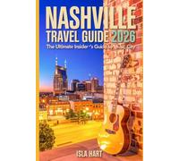 Nashville Travel Guide 2026: The Ultimate Insider's Guide to Music City