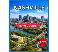 Nashville Travel Guide 2026: Top Attractions & Landmarks, Tennessee State Capitol, Downtown, Itineraries, Germantown, History & Culture, Outdoor ... Festivals & Events, (Enjoyable Vacation)