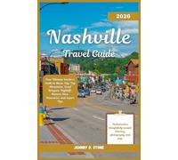 Nashville Travel Guide 2026: Your Ultimate Insider’s Guide to Music City: Top Attractions, Local Hotspots, Nightlife, Historic Sites, Itineraries, and Expert Tips