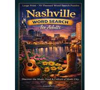 Nashville Word Search: Large Print • 70 themed word search puzzles • Discover the Music, Food & Rich History of Music City
