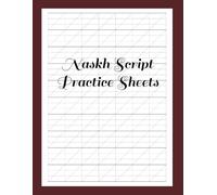 Naskh Script Practice Sheets: Guided Slanted Grid Pages for Clear Letter Construction, Smooth Stroke Flow, Spacing Accuracy, Visual Balance for Arabic ... Designers Improving Readable Handwriting