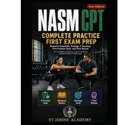 NASM CPT COMPLETE PRACTICE-FIRST EXAM PREP: BLUEPRINT ESSENTIALS, STRATEGY, 5 TEACHING-FIRST PRACTICE TESTS, AND FINAL REVIEW