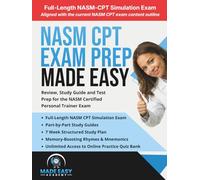 NASM-CPT Exam Prep Made Easy: Review, Study Guide and Test Prep for the NASM Certified Personal Trainer Exam (Made Easy Academy Series)
