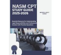 NASM CPT STUDY GUIDE 2025-2026: Essential Resource for Understanding Legal Responsibilities and Professional Conduct with Practical Questions