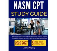 NASM CPT STUDY GUIDE 2026-2027: A Complete Resource with 450 Practice Questions, Fitness Principles, Client Programming, and Practical Applications