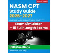 NASM CPT Study Guide 2026-2027: Complete Review + 1800 Questions and Detailed Answer Explanations for the Certified Personal Trainer Exam (E-Learning Access)