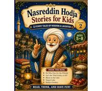 Nasreddin Hodja Stories for Kids: Volume 2: 5 Funny Tales of Wisdom & Laughter for Ages 5-8