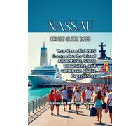 NASSAU CRUISE GUIDE 2025