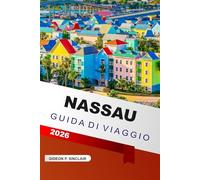 Nassau Guida Di Viaggio 2026: Esplora resort sulla spiaggia, tesori nascosti, avventure di snorkeling e consigli da esperti per un'esperienza indimenticabile nella capitale delle Bahamas