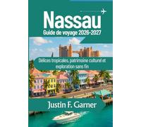 Nassau Guide de voyage 2026-2027