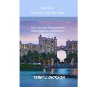 NASSAU TRAVEL GUIDE 2026: Your Ultimate Companion to Island Culture, Adventure & Coastal Charm