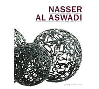 Nasser al Aswadi: A Yemeni-French Contemporary Artist Painting and Sculpting Words of Hope, Love and Anger