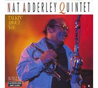 Nat Adderley Quintet - Talkin` About You