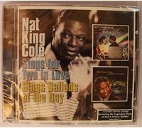 Nat King Cole - Sings for Two in Love/Sings Ballads of the Day