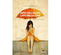 Nata dall'altro lato della luce. Storia di Annalisa (Dispacci)