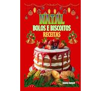 Natal Bolos e Biscoitos Receitas: Cada receita carrega um toque de tradição, tornando-se uma maneira maravilhosa de compartilhar o calor do Natal com a família e os amigos.
