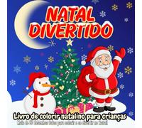 Natal divertido: Livro de colorir natalino para crianças - Desenhos e atividades divertidas de Natal - labirintos, ligue os pontos, pinte e descubra ... de 60 páginas para colorir e se divertir!