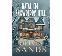 Natal em Snowberry Hill: Seis Romances de Natal Aconchegantes em uma Pequena Cidade