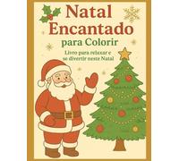 Natal Encantado para Colorir: Livro para Relaxar e se Divertir neste Natal